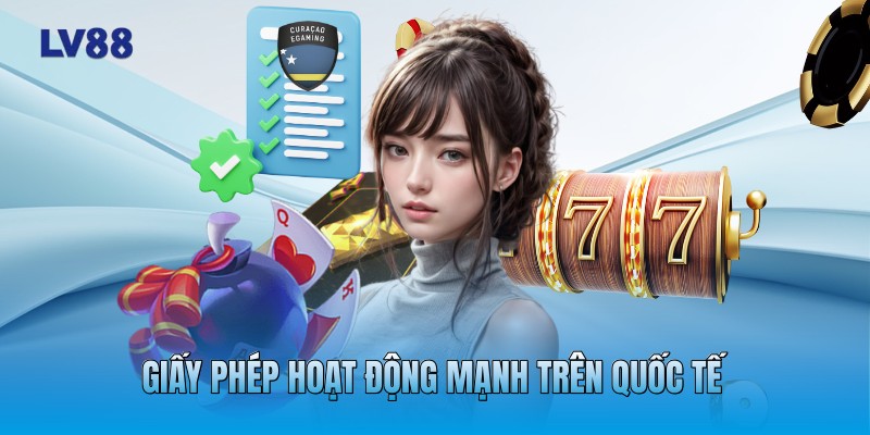 Giấy phép hoạt động mạnh trên quốc tế